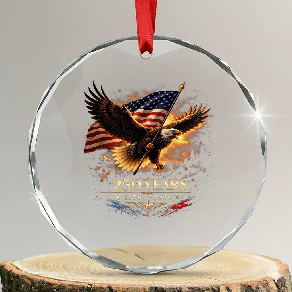 Eagle 250 Anniversary Usa Crystal Glass Ornament 1776 2026 Patriotic 4th Of July 250 Year American Flag TS10 Transparent Glass 3'' Circle Print Your Wear