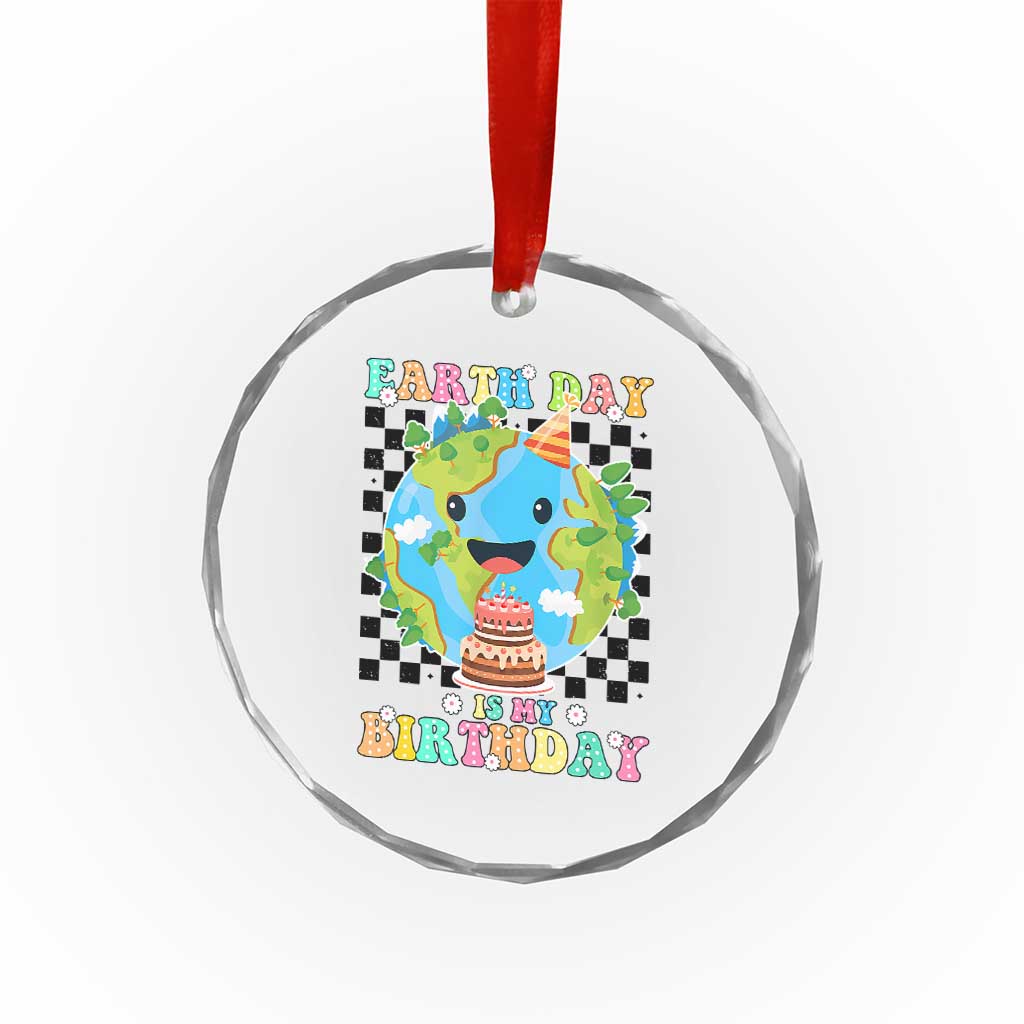 Earth Day Birthday Crystal Glass Ornament Its My Birthday April 22 TS10 Print Your Wear