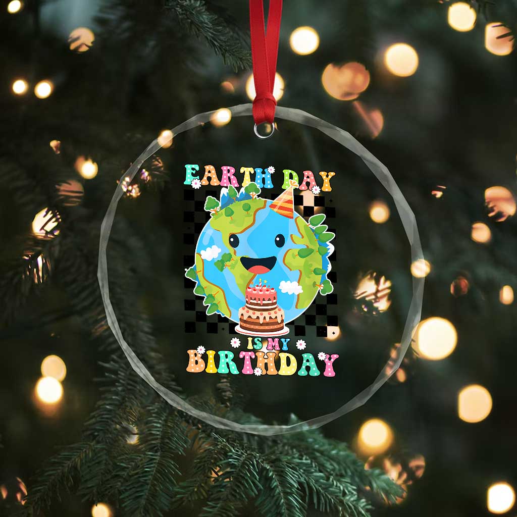 Earth Day Birthday Crystal Glass Ornament Its My Birthday April 22 TS10 Print Your Wear