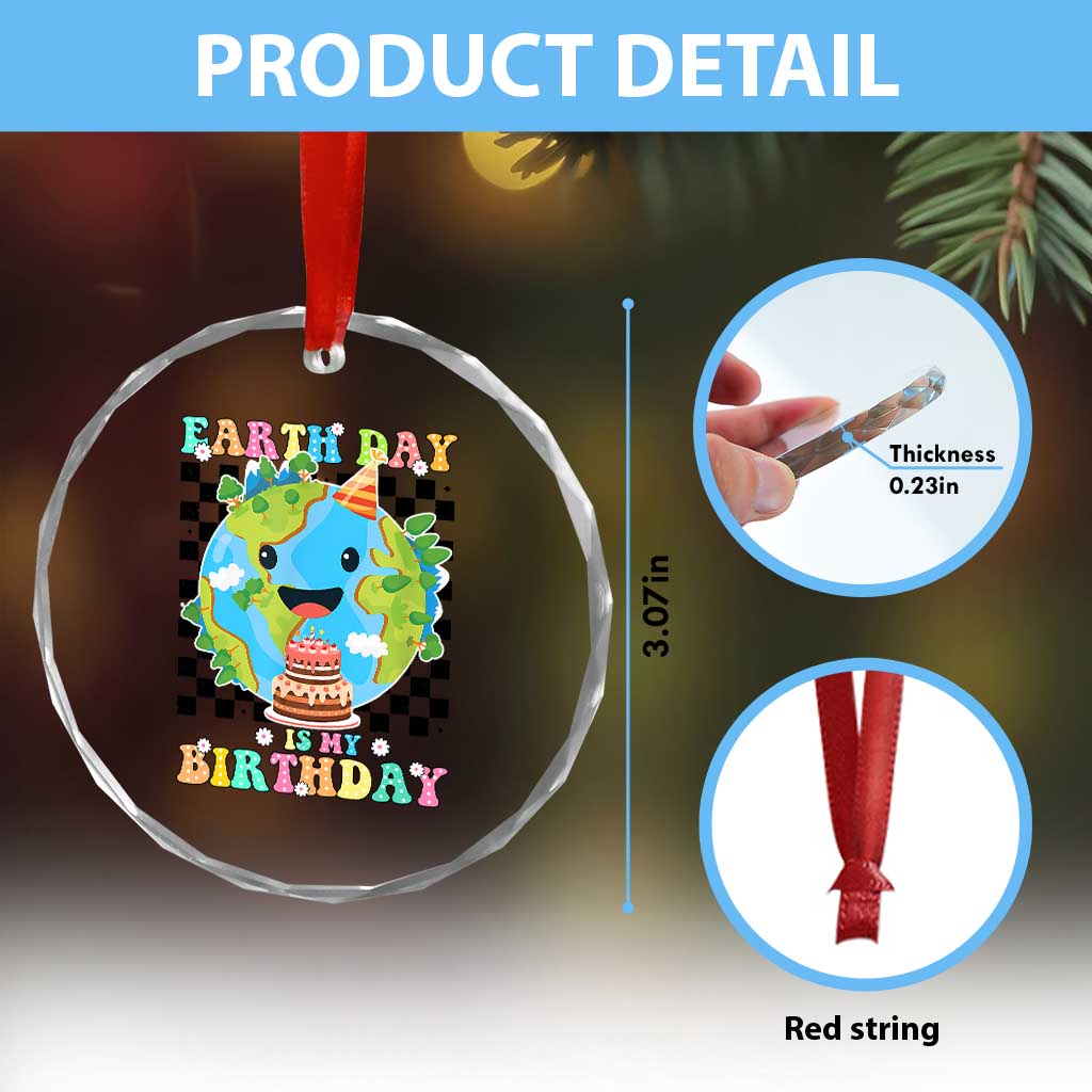 Earth Day Birthday Crystal Glass Ornament Its My Birthday April 22 TS10 Print Your Wear