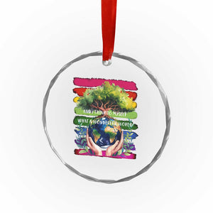Earth Day Crystal Glass Ornament And I Think To Myself What A Wonderful World Rainbow TS02 Print Your Wear