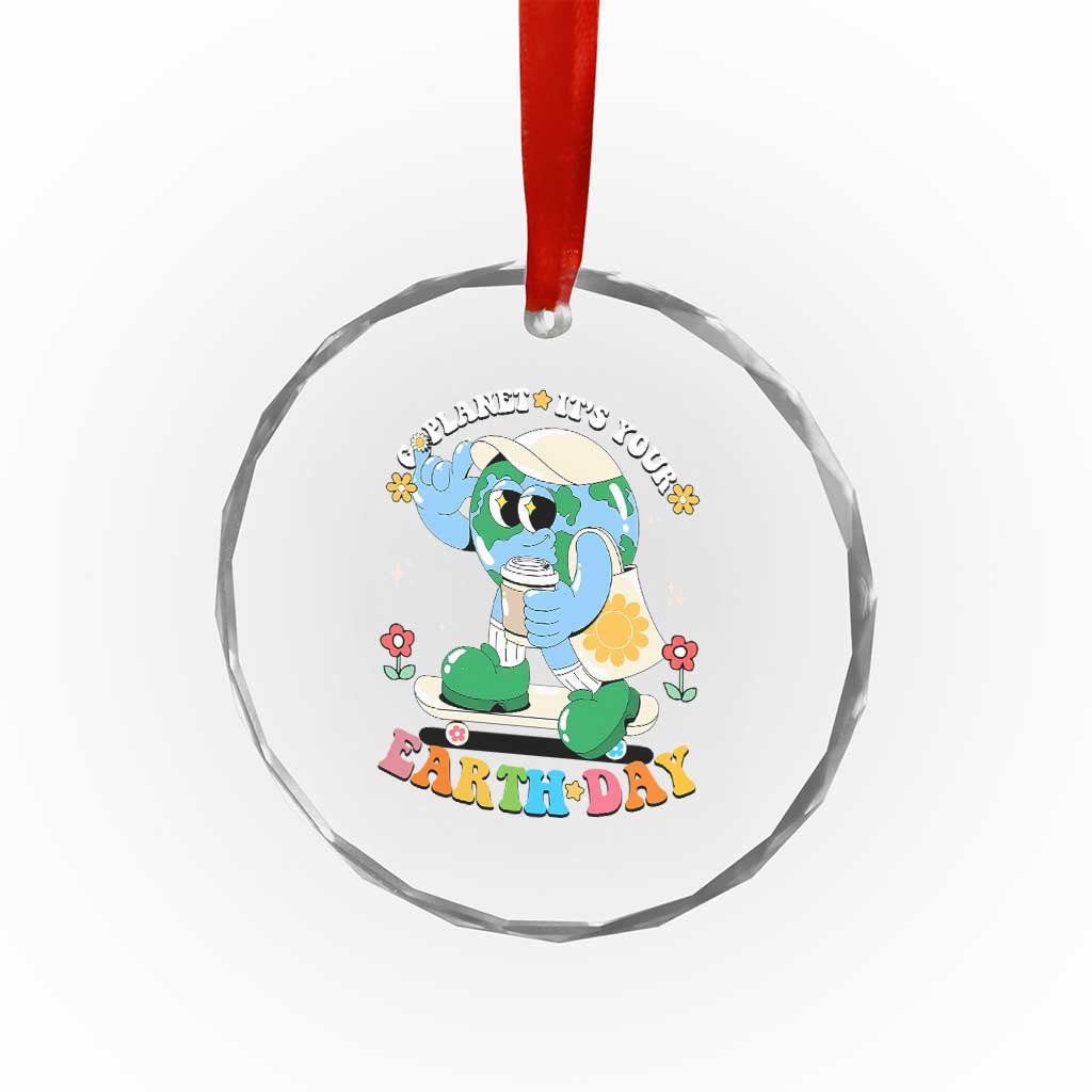 Earth Day Crystal Glass Ornament Cute Go Planet Its Your Earthday Groovy TS10 Print Your Wear
