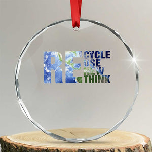 Earth Day Crystal Glass Ornament Recycle Reuse Renew Rethink TS14 Transparent Glass 3'' Circle Print Your Wear