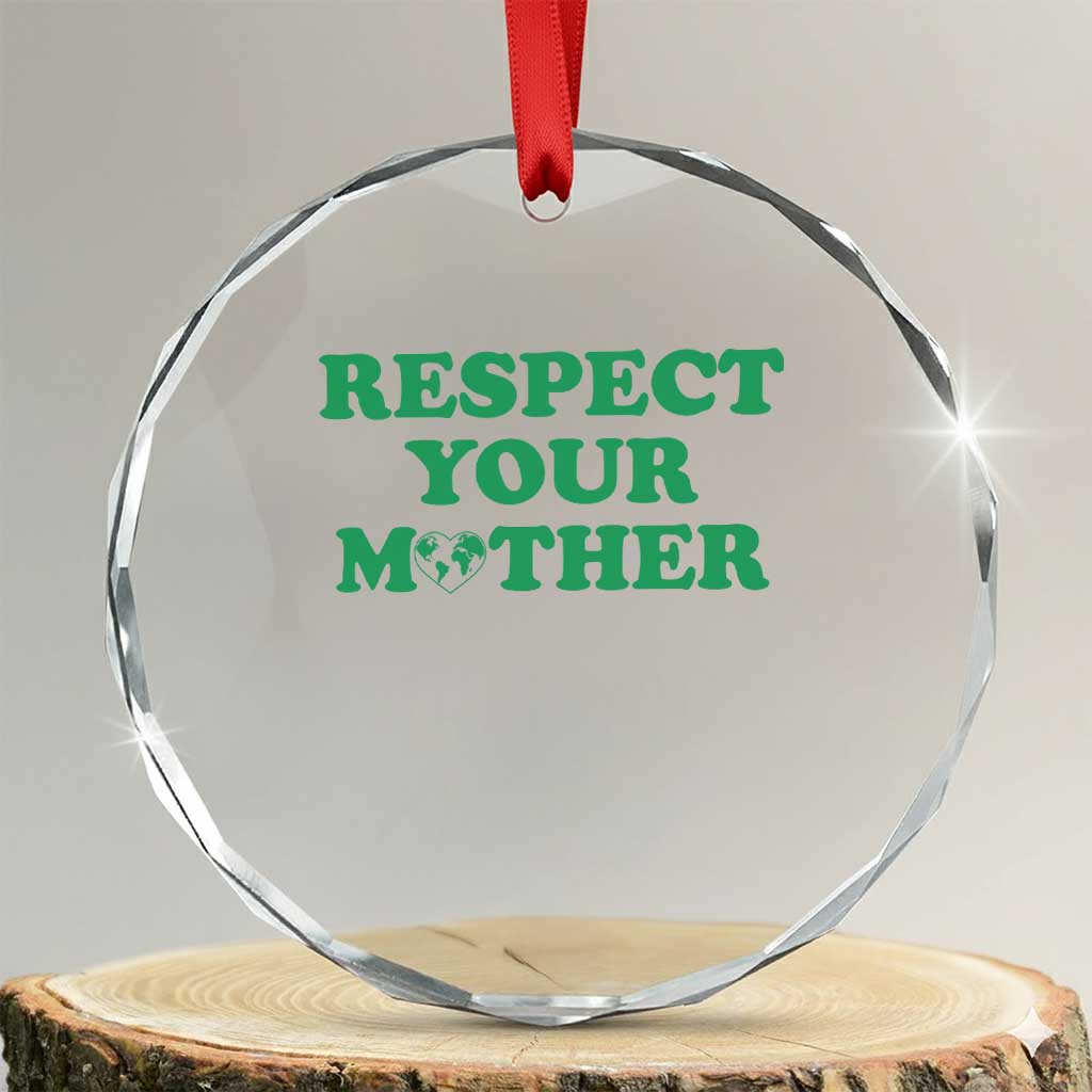 Earth Day Crystal Glass Ornament Respect Your Mother Environmental Recycling TS10 Transparent Glass 3'' Circle Print Your Wear