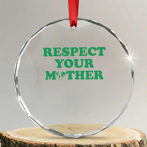 Earth Day Crystal Glass Ornament Respect Your Mother Environmental Recycling TS10 Transparent Glass 3'' Circle Print Your Wear