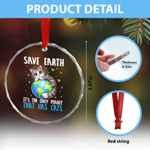 Earth Day Crystal Glass Ornament Save Earth Its The Only Planet With Cats TS12 Print Your Wear