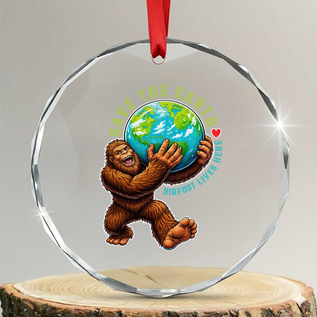 Earth Day Crystal Glass Ornament Save The Earth Bigfoot Lives Here TS12 Transparent Glass 3'' Circle Print Your Wear