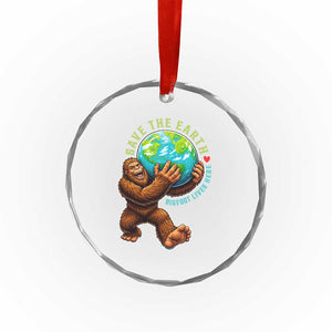 Earth Day Crystal Glass Ornament Save The Earth Bigfoot Lives Here TS12 Print Your Wear