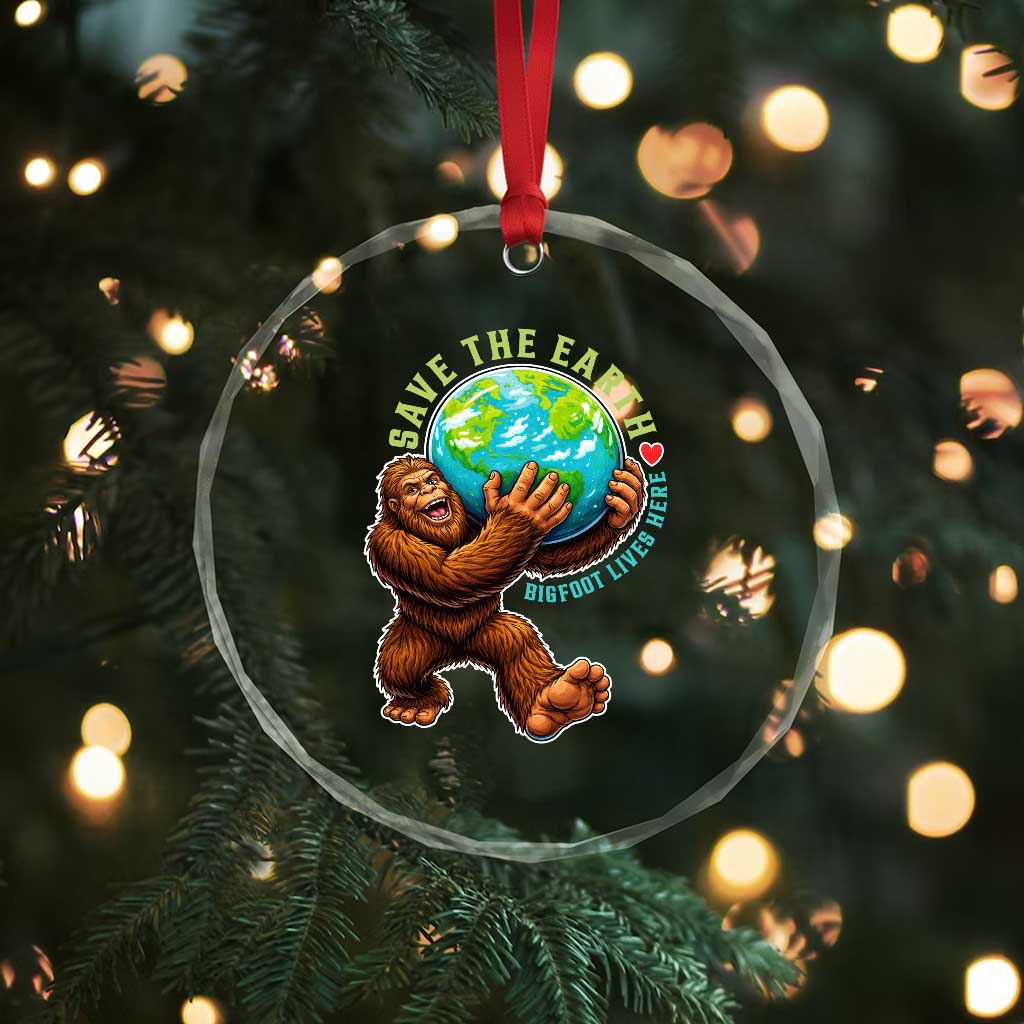Earth Day Crystal Glass Ornament Save The Earth Bigfoot Lives Here TS12 Print Your Wear