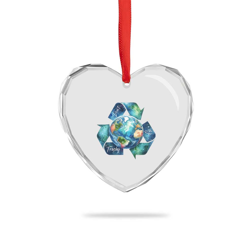 Earth Day Dont Be Trashy Heart Crystal Glass Ornament Environmental Awareness Gift TS12 Print Your Wear