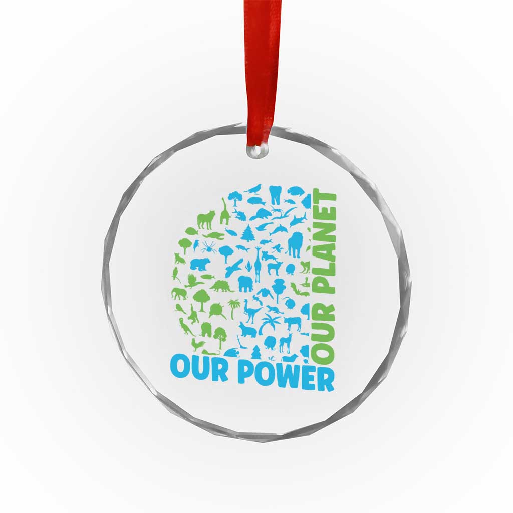 Earth Day Environmental Activism Crystal Glass Ornament Our Power Our Planet TS12 Print Your Wear