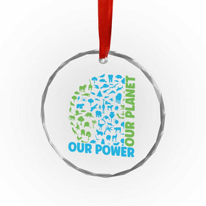 Earth Day Environmental Activism Crystal Glass Ornament Our Power Our Planet TS12 Print Your Wear