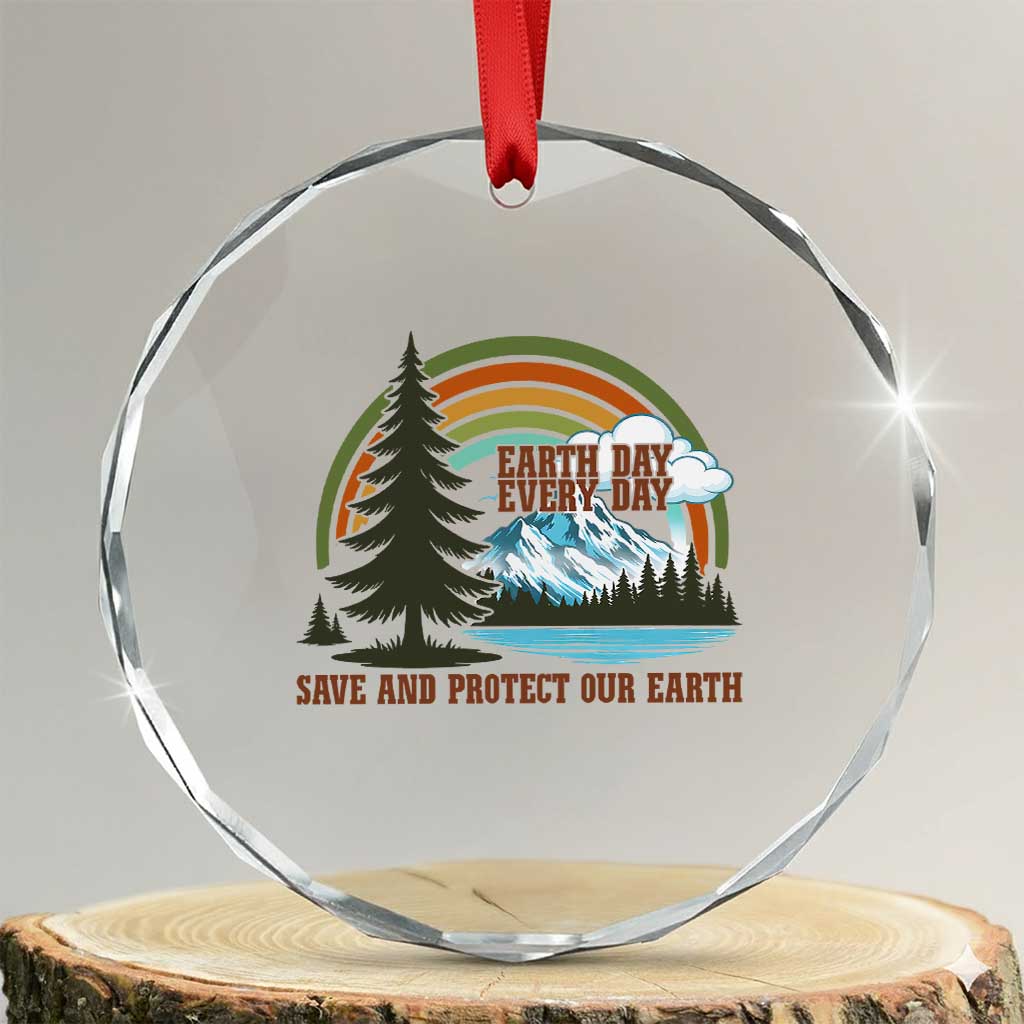 Earth Day Everyday Crystal Glass Ornament Save The Planet Nature Lover Gift TS12 Transparent Glass 3'' Circle Print Your Wear