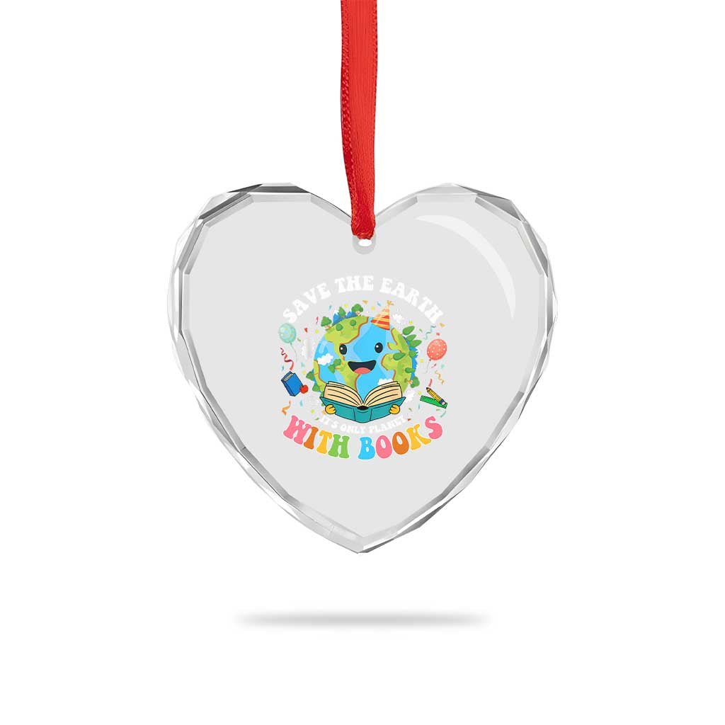 Earth Day Heart Crystal Glass Ornament Save Earth Its Only Planet With Books Reader TS10 Print Your Wear