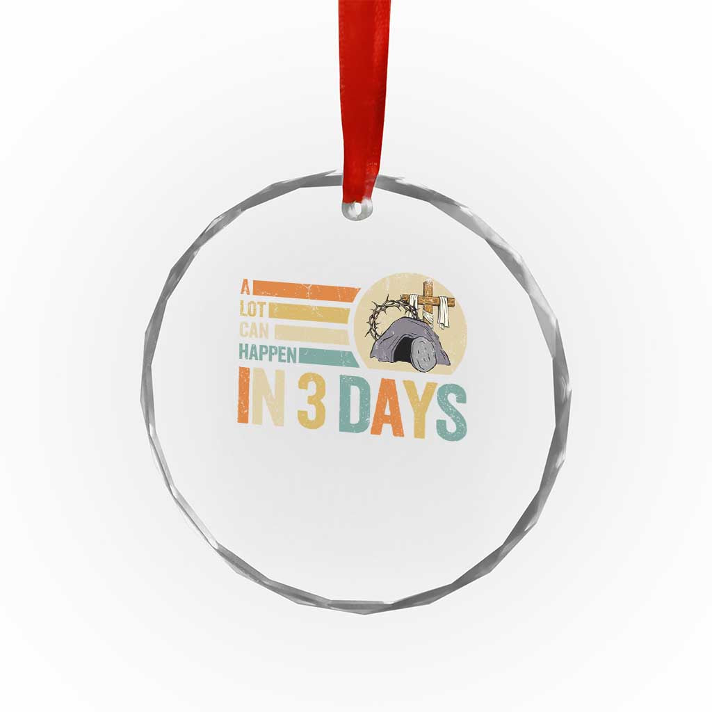 Easter A Lot Can Happen In 3 Days Religious Crystal Glass Ornament TS11 Print Your Wear