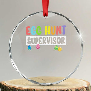Easter Egg Hunt Supervisor Crystal Glass Ornament Funny Mom Dad TS10 Transparent Glass 3'' Circle Print Your Wear