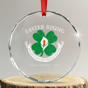 Easter Rising Crystal Glass Ornament Ireland Unfree Will Never Be At Peace 1916 Irish Rebellions TS11 Transparent Glass 3'' Circle Print Your Wear