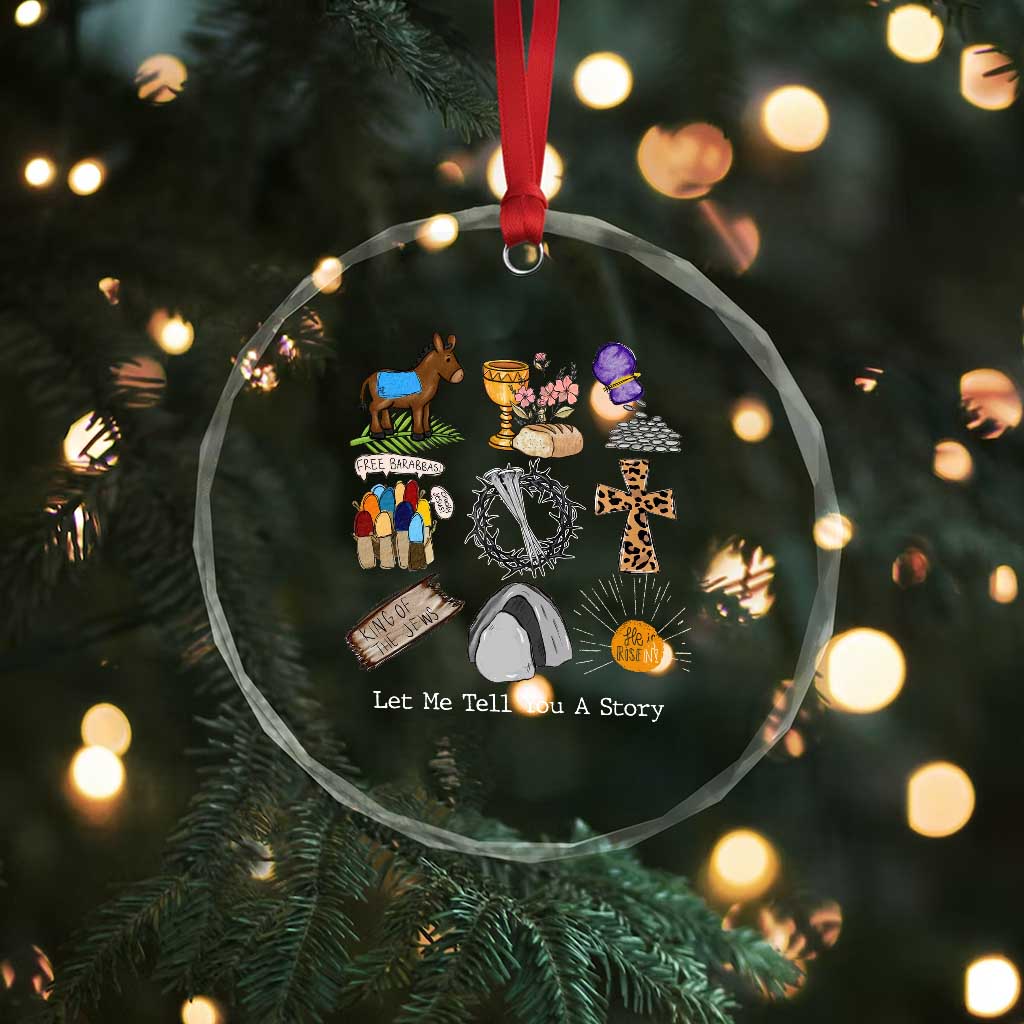Easter Story Crystal Glass Ornament He is Risen Let Me Tell You A Story Christian TS10 Print Your Wear