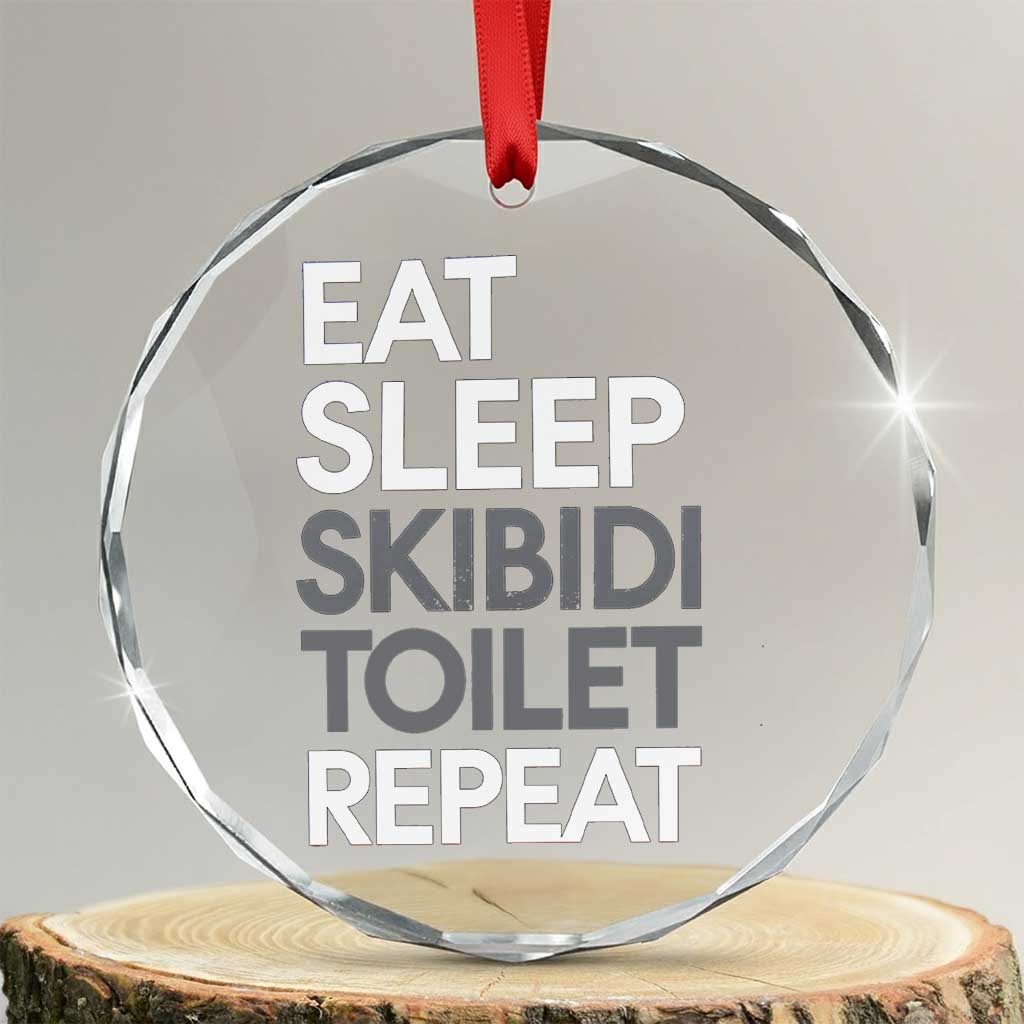 Eat Sleep Skibidi Toilet Repeat Crystal Glass Ornament Funny Gen Alpha Slang TS02 Transparent Glass 3'' Circle Print Your Wear