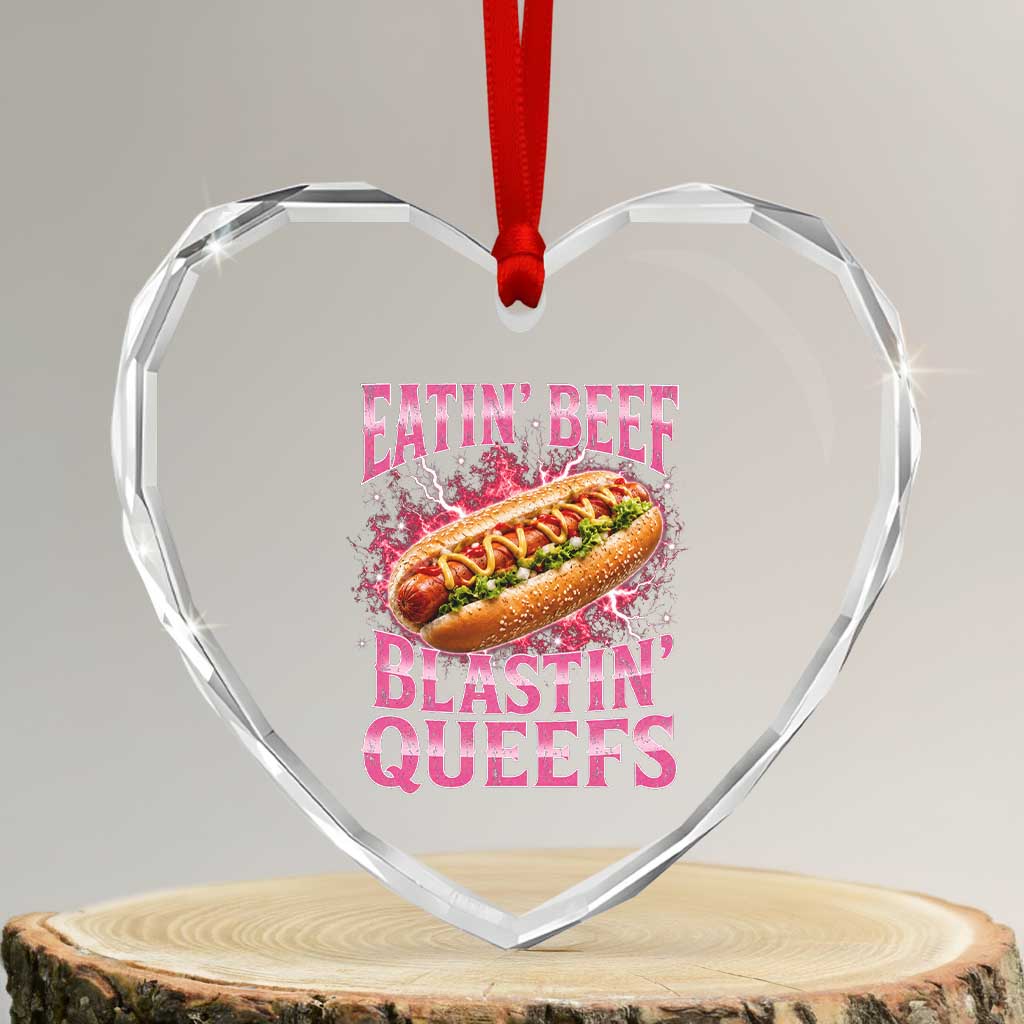 Eatin Beef Blastin' Queefs Funny Embarrassing Hot Dog Retro Bootleg Heart Crystal Glass Ornament TS11 Transparent Glass 3'' Heart Print Your Wear