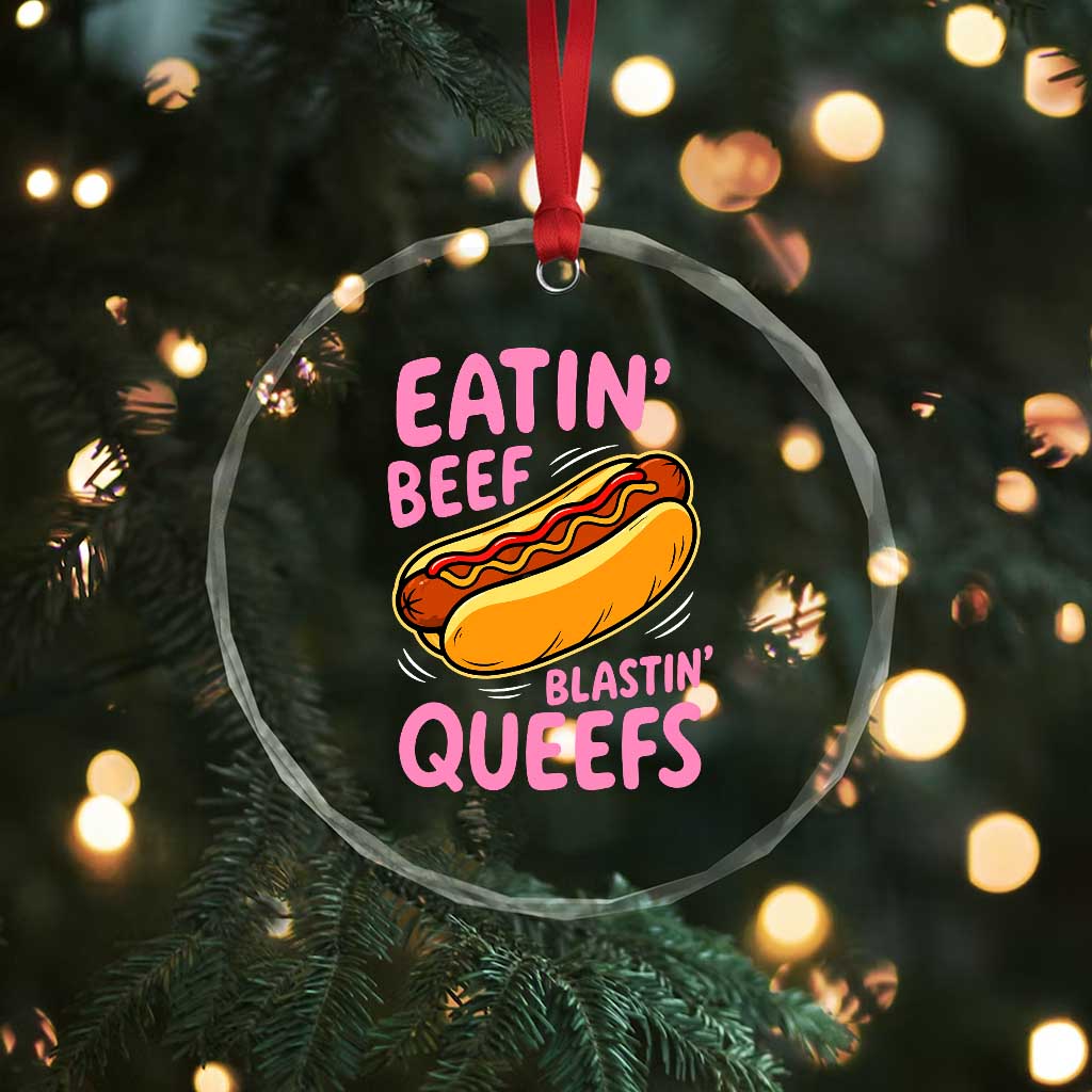 Eatin Beef Blastin' Queefs Funny Hot Dog Adult Humor Crystal Glass Ornament