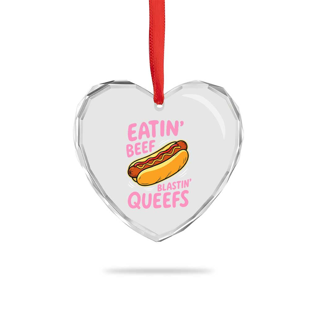 Eatin Beef Blastin' Queefs Funny Hot Dog Adult Humor Heart Crystal Glass Ornament