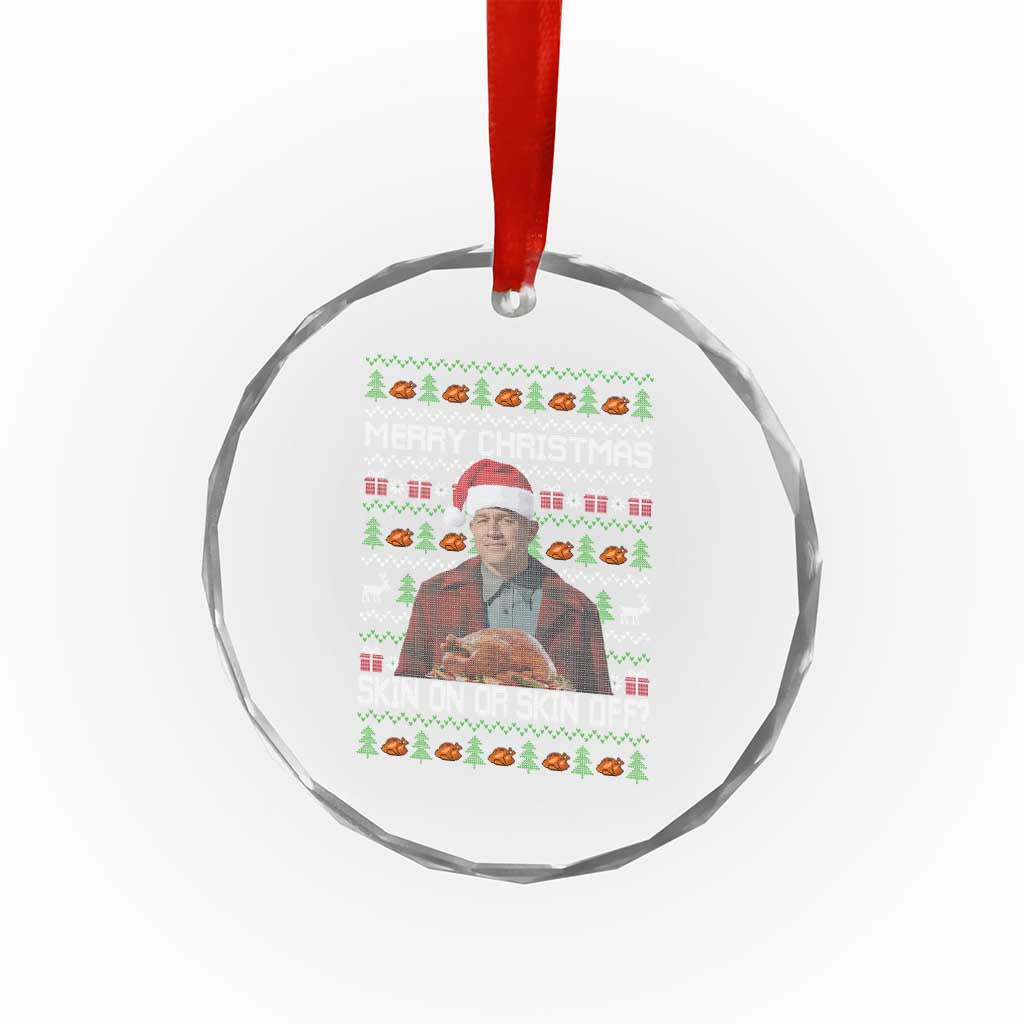 Ed Gein Christmas Crystal Glass Ornament Funny Merry Christmas Skin On Or Skin Off Turkey TS11 Print Your Wear