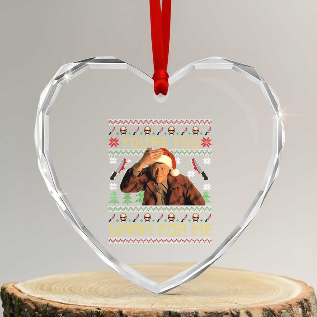 Ed Gein Christmas Heart Crystal Glass Ornament Funny You Are Too Warm For Me Xmas Serial Killer TS11 Transparent Glass 3'' Heart Print Your Wear