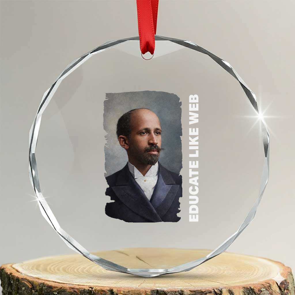 Educate Like W E B Crystal Glass Ornament African American Heritage TS12 Transparent Glass 3'' Circle Print Your Wear