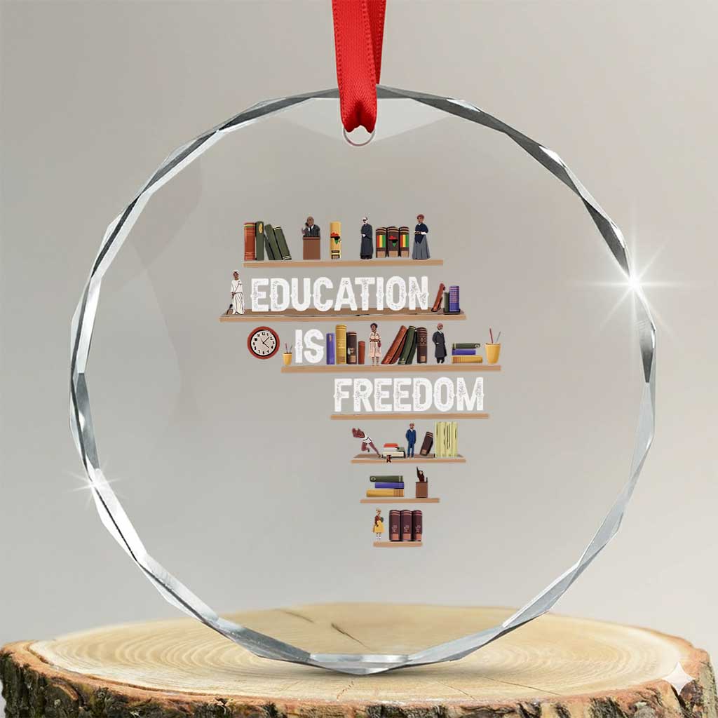 Education Is Freedom Crystal Glass Ornament Black History Month Teacher Black Leaders Figure TS11 Transparent Glass 3'' Circle Print Your Wear