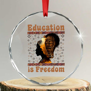 Education Is Freedom Crystal Glass Ornament Black History Women Teacher Gift TS12 Transparent Glass 3'' Circle Print Your Wear