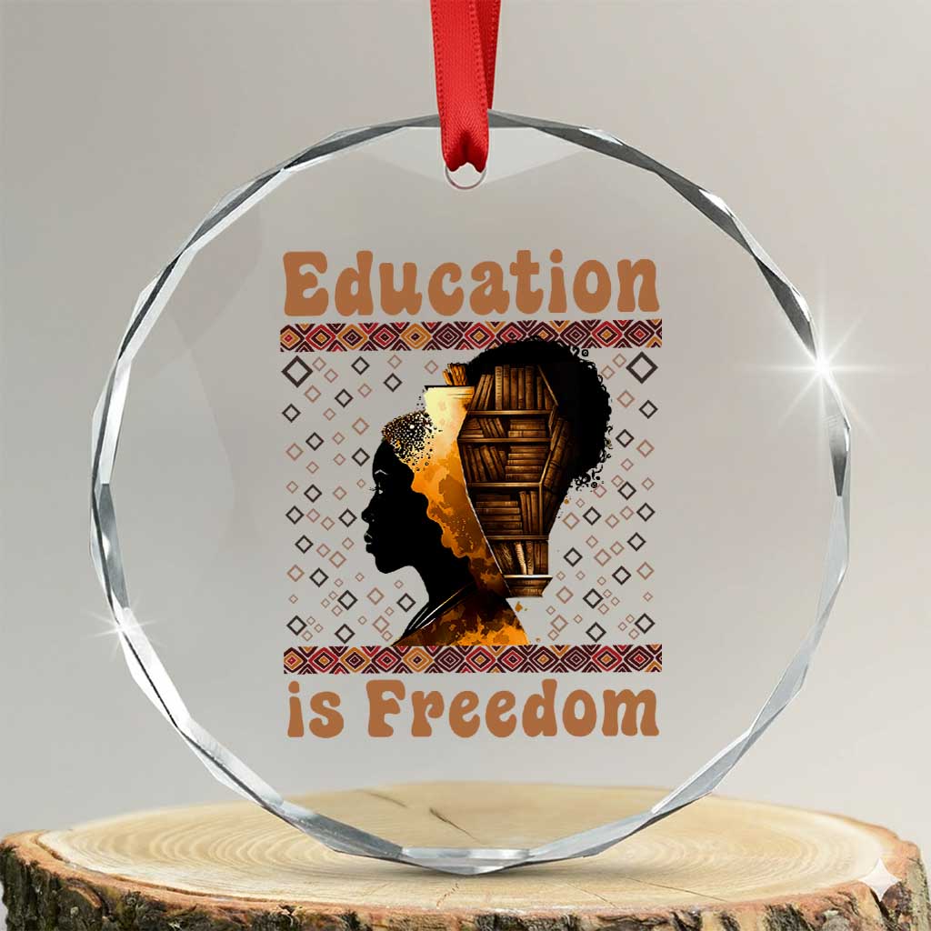 Education Is Freedom Crystal Glass Ornament Black History Women Teacher Gift TS12 Transparent Glass 3'' Circle Print Your Wear