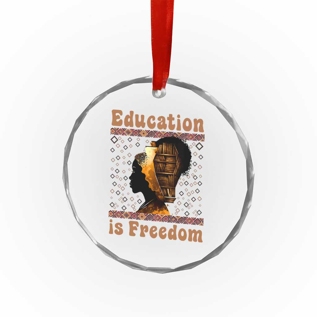 Education Is Freedom Crystal Glass Ornament Black History Women Teacher Gift TS12 Print Your Wear