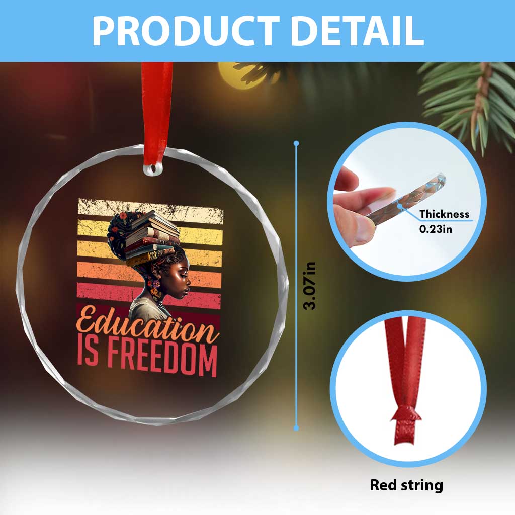 Education Is Freedom Crystal Glass Ornament Retro Black History Month Teacher TS11 Print Your Wear