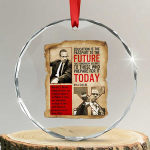 Education Is The Passport To The Future Malcolm X Wisdom Crystal Glass Ornament TS12 Transparent Glass 3'' Circle Print Your Wear