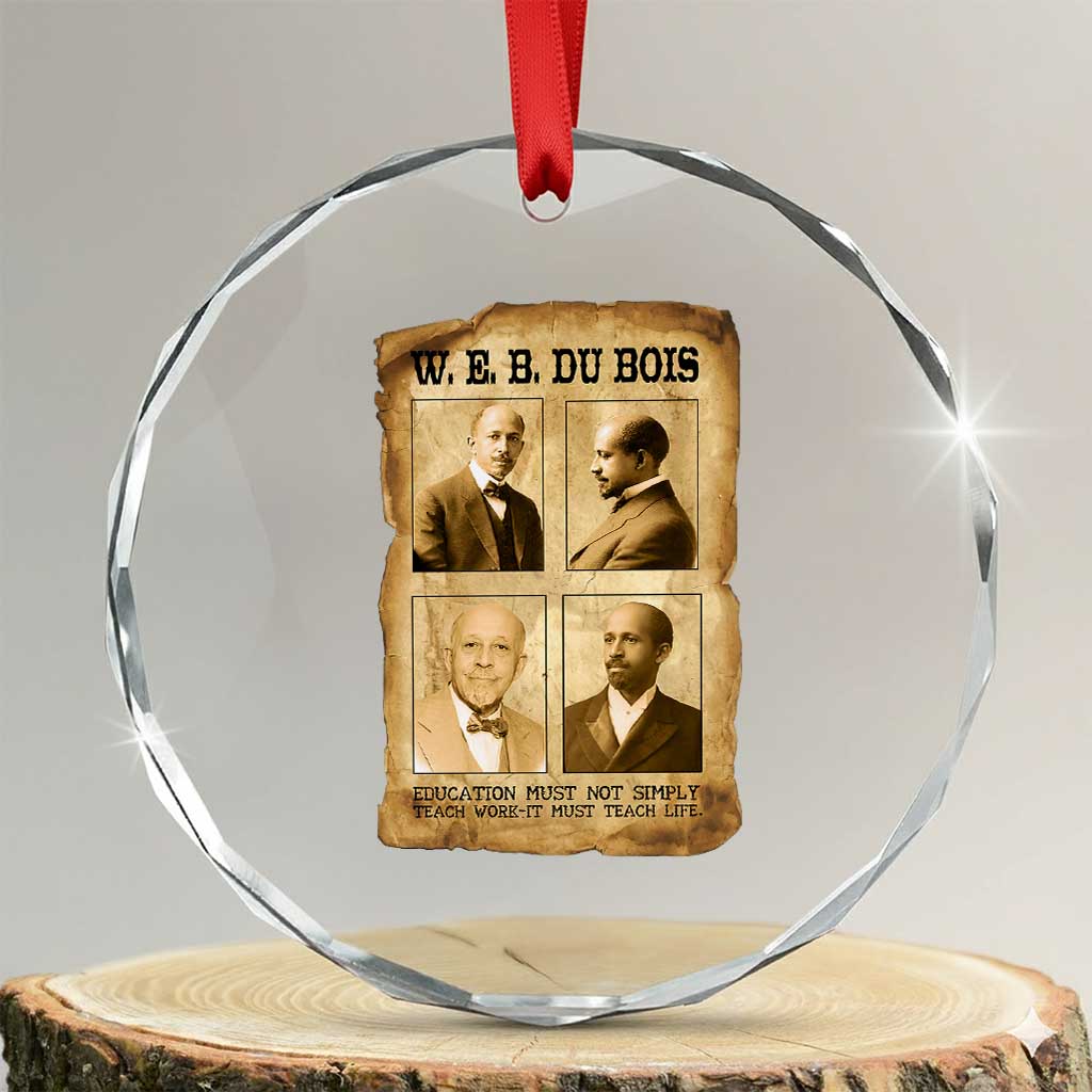 Education Must Teach Life W E B Du Bois Quote Crystal Glass Ornament TS12 Transparent Glass 3'' Circle Print Your Wear