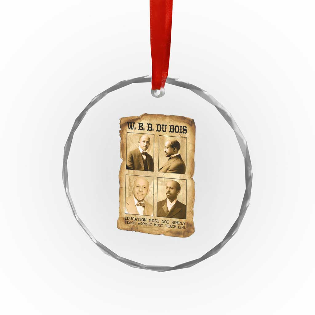 Education Must Teach Life W E B Du Bois Quote Crystal Glass Ornament TS12 Print Your Wear