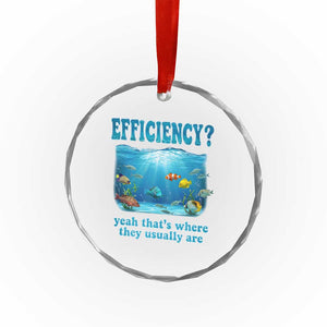 Efficiency Is Fish In Sea Funny Fish Pun Dad Joke Crystal Glass Ornament Yeah Thats Where They Usually Are Marine Life Ocean Humor