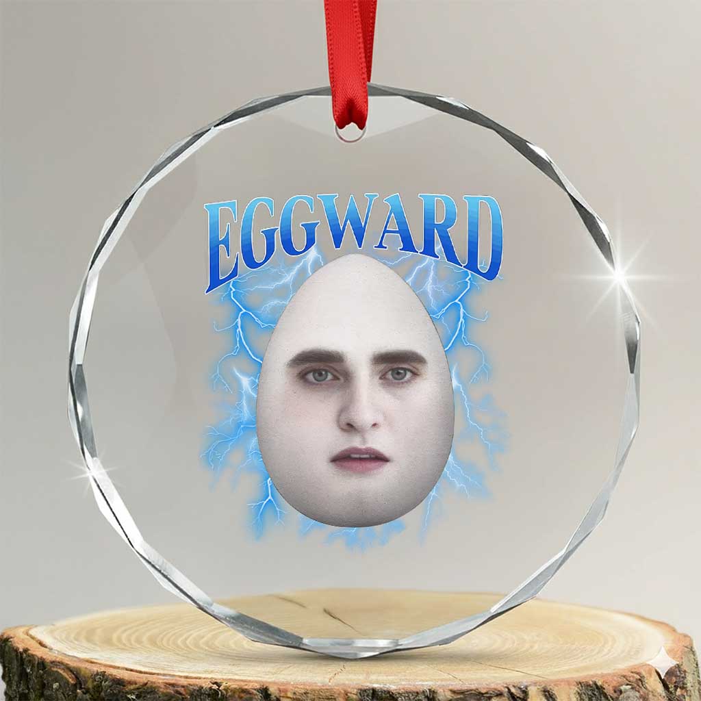 Eggward Crystal Glass Ornament Funny Unhinged Meme Gen Z Humor Bootleg Graphic TS10 Transparent Glass 3'' Circle Print Your Wear