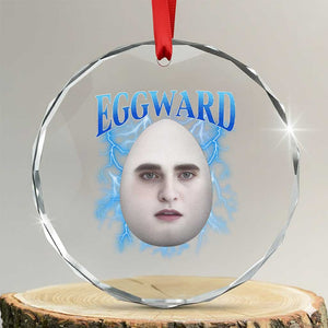 Eggward Crystal Glass Ornament Funny Unhinged Meme Gen Z Humor Bootleg Graphic TS10 Transparent Glass 3'' Circle Print Your Wear