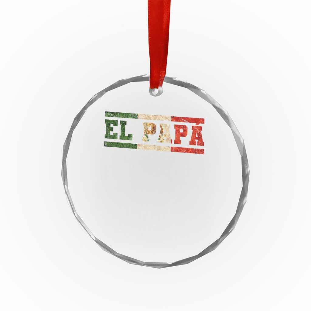 El Papa Funny Mexican Dad Crystal Glass Ornament Mexico Vintage Flag Father's Day TS11 Print Your Wear