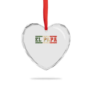 El Papa Funny Mexican Dad Heart Crystal Glass Ornament Mexico Vintage Flag Father's Day TS11 Print Your Wear