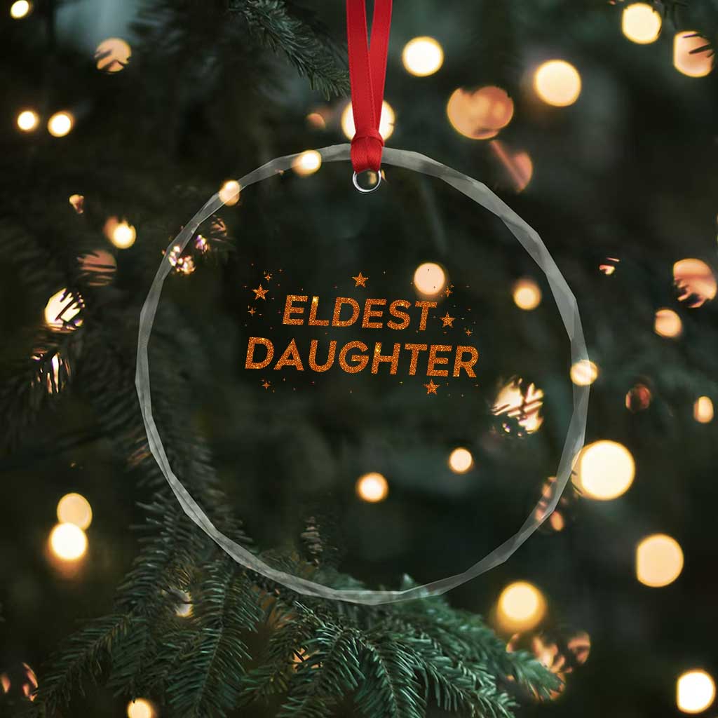 Eldest Daughter Crystal Glass Ornament Trendy Life of A Daughter TS11 Print Your Wear
