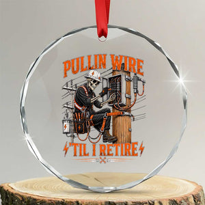 Electrician Lineman Skeleton Graphic Crystal Glass Ornament Pullin Wire Til I Retire