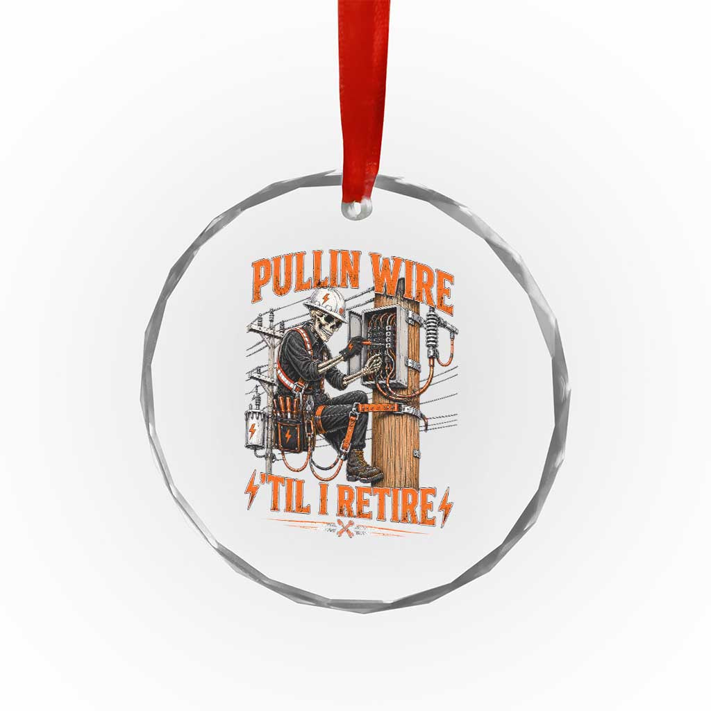 Electrician Lineman Skeleton Graphic Crystal Glass Ornament Pullin Wire Til I Retire