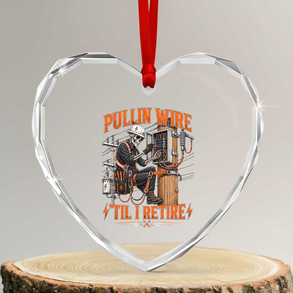 Electrician Lineman Skeleton Graphic Heart Crystal Glass Ornament Pullin Wire Til I Retire TS10 Transparent Glass 3'' Heart Print Your Wear