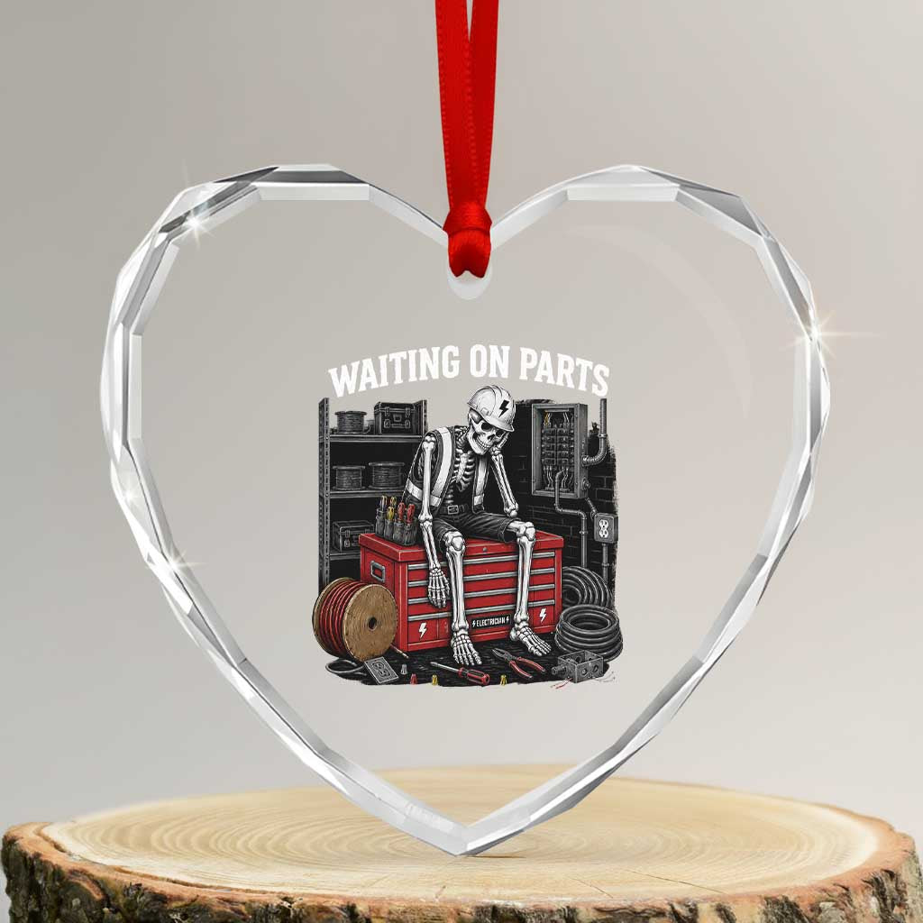 Electrician Skeleton Heart Crystal Glass Ornament Waiting On Parts Funny Graphic TS10 Transparent Glass 3'' Heart Print Your Wear