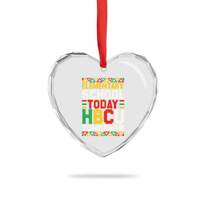 Elementary School Today HBCU Tomorrow Heart Crystal Glass Ornament Black Pride College Bound Motivation TS02 Print Your Wear