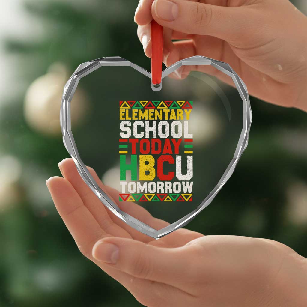 Elementary School Today HBCU Tomorrow Heart Crystal Glass Ornament Black Pride College Bound Motivation TS02 Print Your Wear