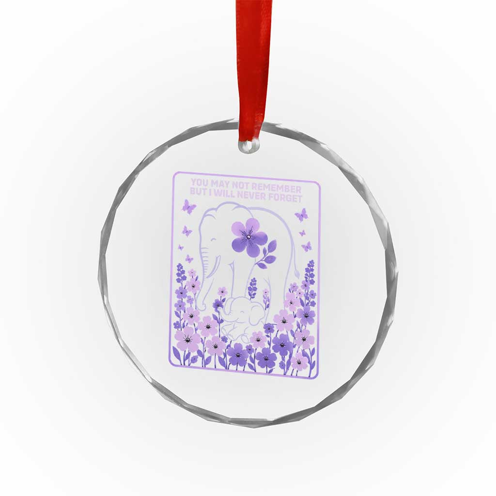 Elephant Alzheimers Purple Floral Support Crystal Glass Ornament You May Not Remember But I Will Never Forget
